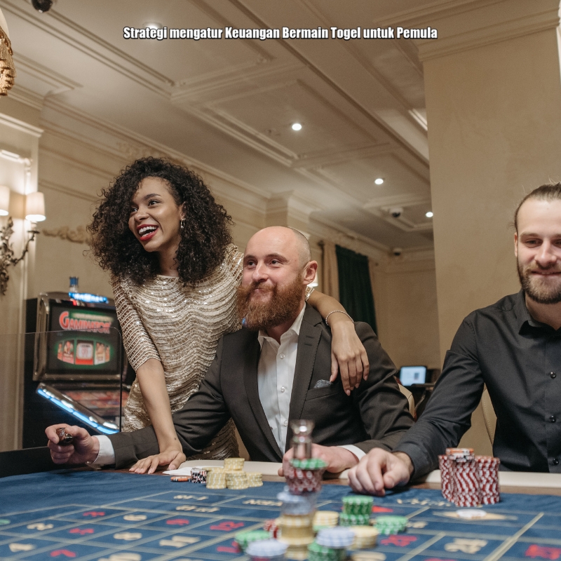 Strategi mengatur Keuangan Bermain Togel untuk Pemula